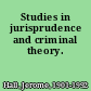 Studies in jurisprudence and criminal theory.