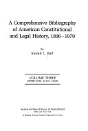 A comprehensive bibliography of American constitutional and legal history, 1896-1979 /