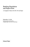 Banking regulation and supervision : a comparative study of the UK, USA and Japan /