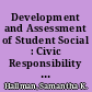 Development and Assessment of Student Social : Civic Responsibility and Ethical Reasoning. TLTC Paper No. 5. CRLT Occasional Paper No. 36 /