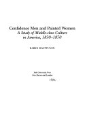 Confidence men and painted women : a study of middle-class culture in America, 1830-1870 /