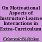 On Motivational Aspects of Instructor-Learner Interactions in Extra-Curriculum Activities
