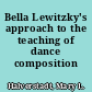 Bella Lewitzky's approach to the teaching of dance composition /