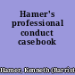 Hamer's professional conduct casebook