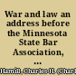 War and law an address before the Minnesota State Bar Association, August 9th, 1917 /