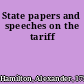 State papers and speeches on the tariff