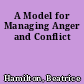 A Model for Managing Anger and Conflict
