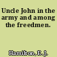 Uncle John in the army and among the freedmen.