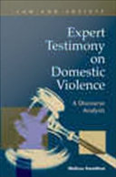 Expert Testimony on Domestic Violence : a Discourse Analysis.