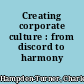 Creating corporate culture : from discord to harmony /