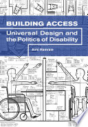Building access : universal design and the politics of disability /
