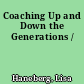 Coaching Up and Down the Generations /