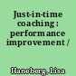 Just-in-time coaching : performance improvement /