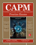 CAPM : Certified Associate in project management practice exams /