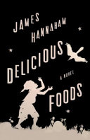 Delicious foods : a novel /