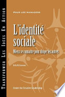 Social Identity : Knowing Yourself, Leading Others (French) /