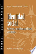Social Identity : Knowing Yourself, Leading Others (Spanish)