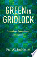 Green in gridlock : common goals, common ground, and compromise /