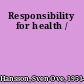 Responsibility for health /