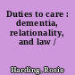 Duties to care : dementia, relationality, and law /