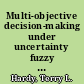 Multi-objective decision-making under uncertainty fuzzy logic methods /