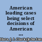 American leading cases being select decisions of American courts, in several departments of law : with especial reference to mercantile law : with notes /