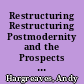 Restructuring Restructuring Postmodernity and the Prospects for Educational Change /