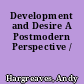 Development and Desire A Postmodern Perspective /