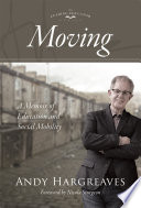 Moving : a memoir of education and social mobility /