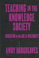 Teaching in the knowledge society : education in the age of insecurity /