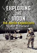 Exploring the moon : the Apollo expeditions /