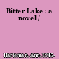 Bitter Lake : a novel /