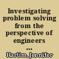 Investigating problem solving from the perspective of engineers : the use of grounded theory in a traditionally quantitative field /