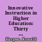 Innovative Instruction in Higher Education: Thirty Exemplary Projects Conducted in Selected Institutions of Post-Secondary Education State of Oregon /