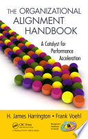 The Organizational alignment handbook : a catalyst for performance acceleration /