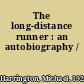 The long-distance runner : an autobiography /
