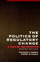 The politics of regulatory change : a tale of two agencies /