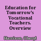 Education for Tomorrow's Vocational Teachers. Overview