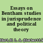 Essays on Bentham studies in jurisprudence and political theory /