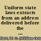 Uniform state laws extracts from an address delivered before the Colorado Bar Association at Colorado Springs, Colorado, on the thirteenth day of July, 1918 /