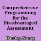 Comprehensive Programming for the Disadvantaged Assessment /