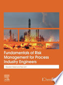 Fundamentals of risk management for process industry engineers /