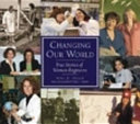 Changing our world : true stories of women engineers /
