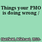 Things your PMO is doing wrong /