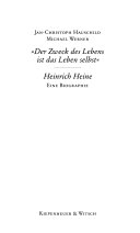 Das Zweck des Lebens ist das Leben selbst : Heinrich Heine : eine Biographie /