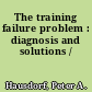 The training failure problem : diagnosis and solutions /
