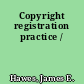 Copyright registration practice /