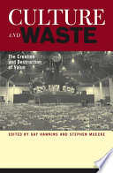 Culture and Waste : the Creation and Destruction of Value.