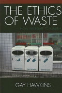 The ethics of waste : how we relate to rubbish /