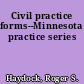 Civil practice forms--Minnesota practice series
